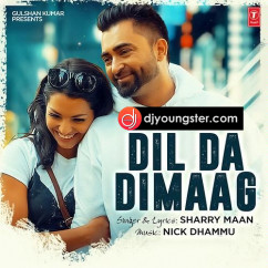 Sharry Mann released his/her new Punjabi song Dil Da Dimag