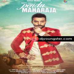 Sippy Gill released his/her new Punjabi song Pendu Maharaja