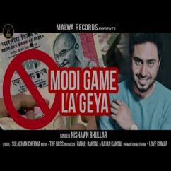 Nishawn Bhullar released his/her new Punjabi song Modi Game La Gya