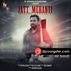 Sheera Jasvir released his/her new Punjabi song Jatt Mehanti