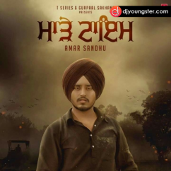 Amar Sandhu released his/her new Punjabi song Maade Time