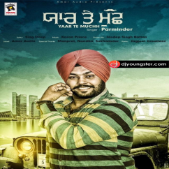 Parminder released his/her new Punjabi song Yaar Te Muchh