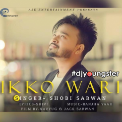 Shobi Sarwan released his/her new Punjabi song Ikko Vaari