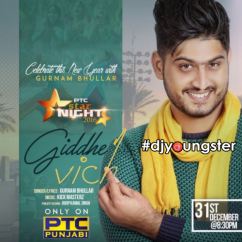 Gurnam Bhullar released his/her new Punjabi song Giddhe Vich