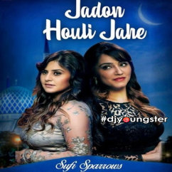 Sufi Sparrows released his/her new Punjabi song Jadon Houli Jahe