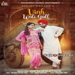 Harjot Dhillon released his/her new Punjabi song Viah Wali Gall