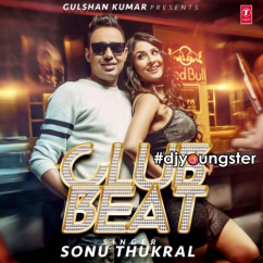 Sonu Thukral released his/her new Punjabi song Club Beat