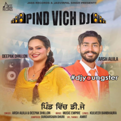 Deepak Dhillon released his/her new Punjabi song Pind Vich DJ