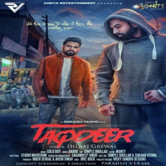 Dilraj Grewal released his/her new Punjabi song Taqdeer