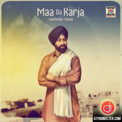 Sukshinder Shinda released his/her new Punjabi song Maa Da Karja