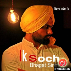 Navv Inder released his/her new Punjabi song Ik Soch Bhagat Singh
