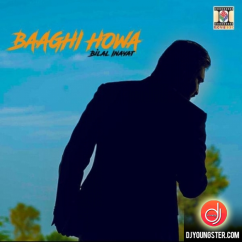 Bilal Inayat released his/her new Hindi song Baaghi Howa