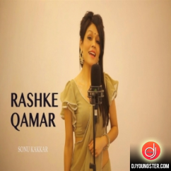 Sonu Kakkar released his/her new Hindi song Mere Rashke Qamar