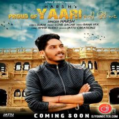 Harsh released his/her new Punjabi song Proud Of Yaari