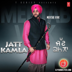 Mehtab Virk released his/her new Punjabi song Jatt Kamla
