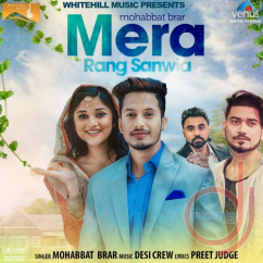 Mohabbat Brar released his/her new Punjabi song Mera Rang Sanwla