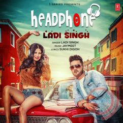 Ladi Singh released his/her new Punjabi song Headphone