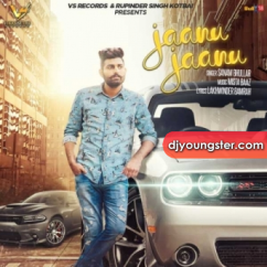 Jaanu Jaanu song download by Sanam Bhullar