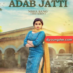 Nisha Bano released his/her new Punjabi song Adab Jatti