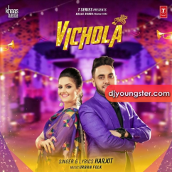 Harjot released his/her new Punjabi song Vichola