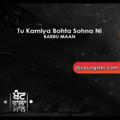 Tu Kamlya Bohta Sohna Ni (Live) Babbu Maan song download