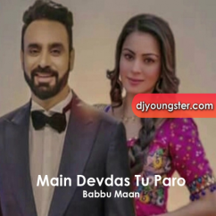 Main Devdas Tu Paro (Live) Babbu Maan song download