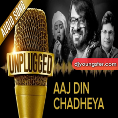 Aaj Din Chadheya Unplugged song download by Harshdeep Kaur