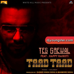 Teg Grewal released his/her new Punjabi song Taad Taad