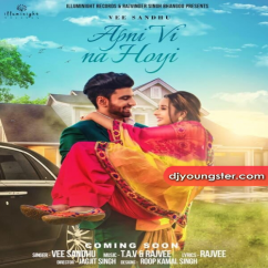 Vee Sandhu released his/her new Punjabi song Apni Vi Na Hoyi
