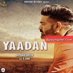 Aman Dhillon released his/her new Punjabi song Yaadan