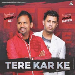 Angrej Ali released his/her new Punjabi song Tere Kar Ke