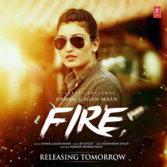 Anmol Gagan Maan released his/her new Punjabi song Fire