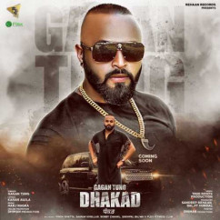 Gagan Tung released his/her new Punjabi song Dhakad
