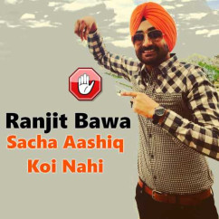 Ranjit Bawa released his/her new Punjabi song Sacha Aashiq Koi Nahi