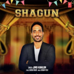 Jind Kahlon released his/her new Punjabi song Shagun