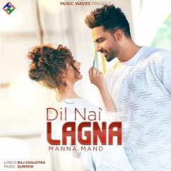 Manna Mand released his/her new Punjabi song Dil Nai Lagna