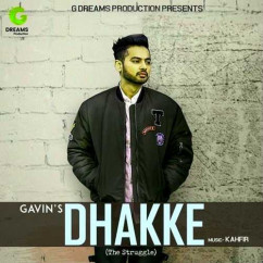 Gavin released his/her new Punjabi song Dhakke The Struggle