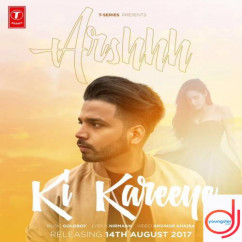 Arshhh released his/her new Punjabi song Ki Kareeye