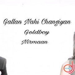 Goldboy released his/her new Punjabi song Gallan Nahi Changiyan