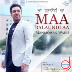 Manmohan Waris released his/her new Punjabi song Maa Bulaundi Aa