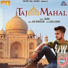 Shubi released his/her new Punjabi song Taj Mahal