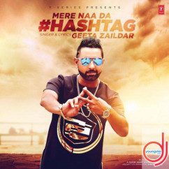 Geeta Zaildar released his/her new Punjabi song Mere Naa Da Hashtag