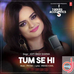 Aditi Singh Sharma released his/her new Hindi song Tum Se Hi