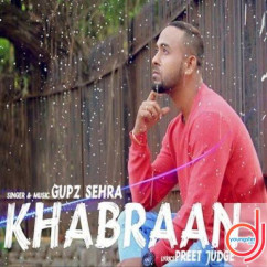 Gupz Sehra released his/her new Punjabi song Khabraan