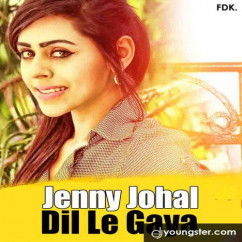 Jenny Johal released his/her new Punjabi song Dil Le Gaya