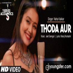 Neha Kakkar released his/her new Hindi song Thoda Aur