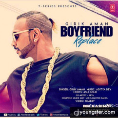 Girik Aman released his/her new Punjabi song Boyfriend Replace