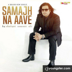 Shafqat Amanat Ali released his/her new Punjabi song Samajh Na Aave