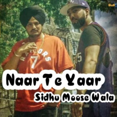 Sidhu Moosewala released his/her new Punjabi song Naar Te Yaar