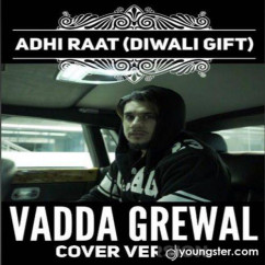 Vadda Grewal released his/her new Punjabi song Adhi Raat